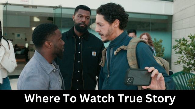 Where To Watch True Story