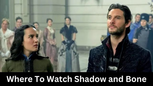 Where To Watch Shadow and Bone