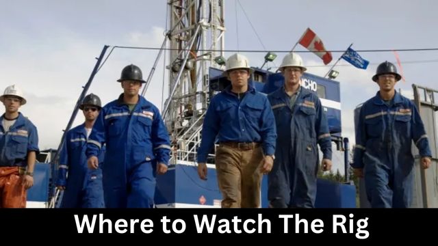 Where to Watch The Rig