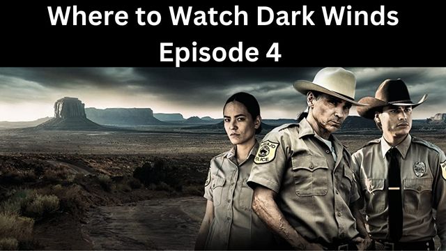 Where to Watch Dark Winds Episode 4