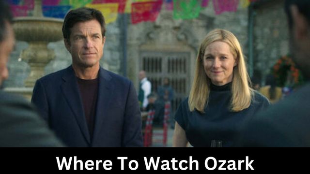 Where To Watch Ozark