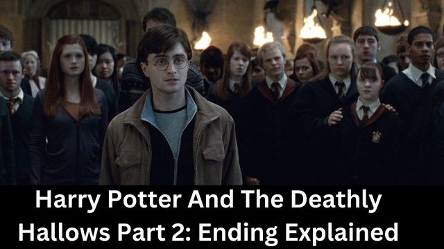 Harry Potter And The Deathly Hallows Part 2: Ending Explained